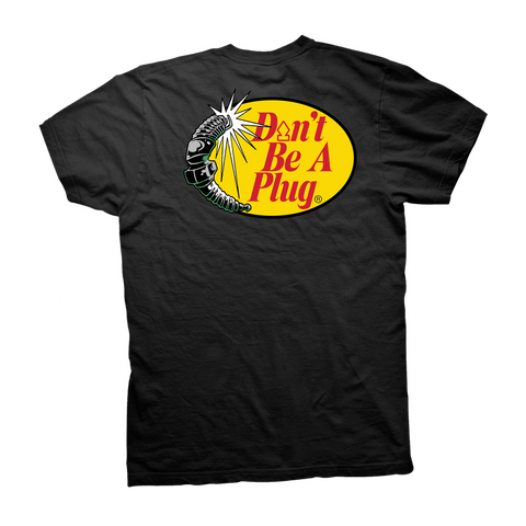 DON'T BE A PLUG TEE - BLACK